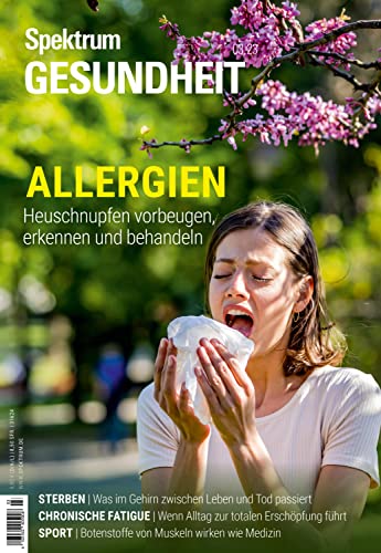 Spektrum Gesundheit - Allergien: Heuschnupfen erkennen, vorbeugen, behandeln von Spektrum der Wissenschaft